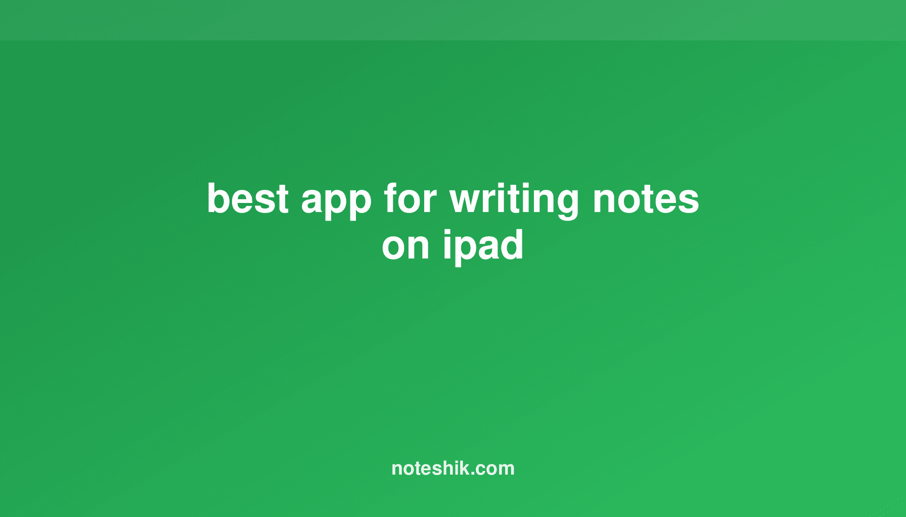 Best Note Taking App for iPad
