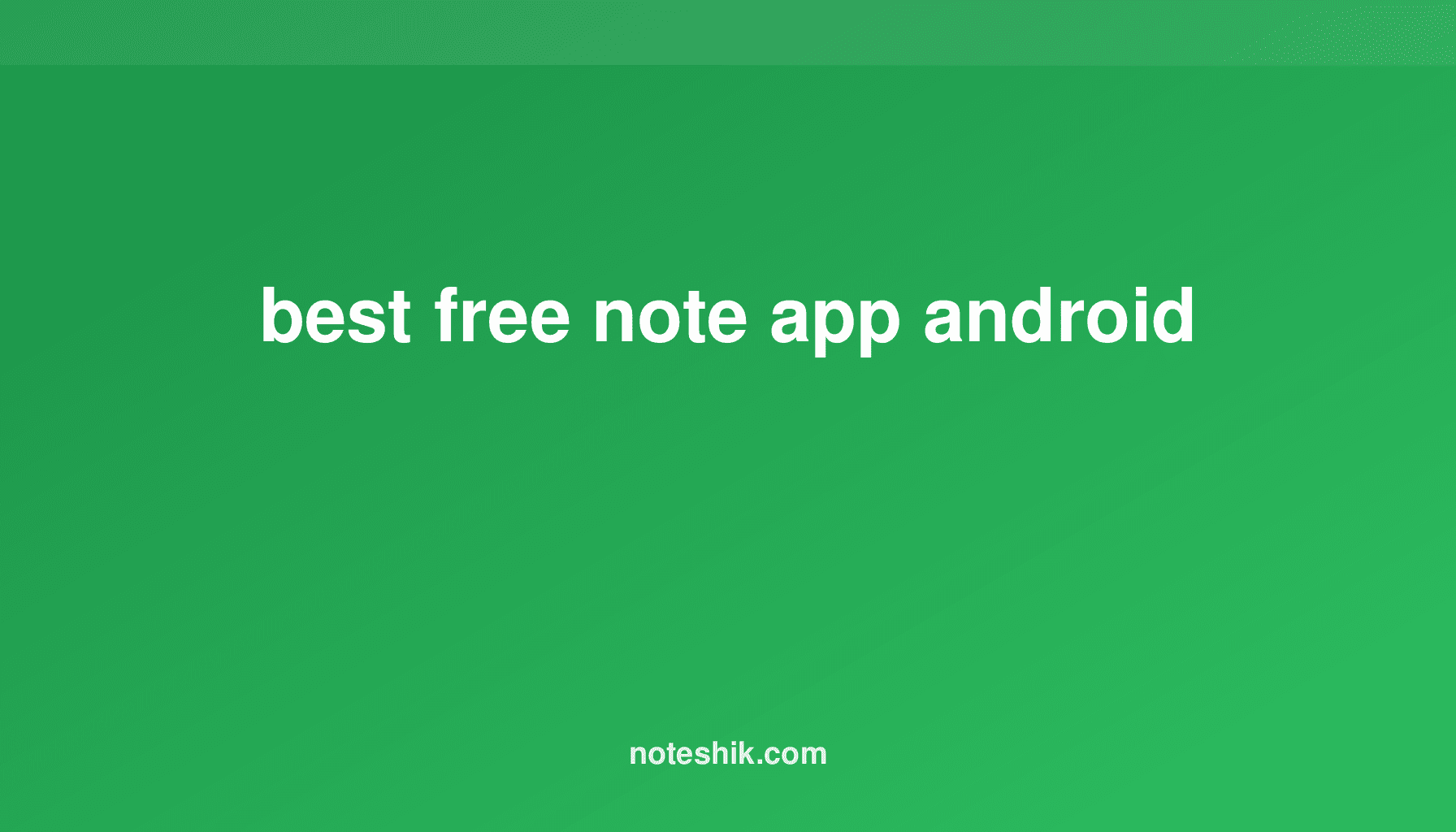 Best Free Note Apps for Android Devices