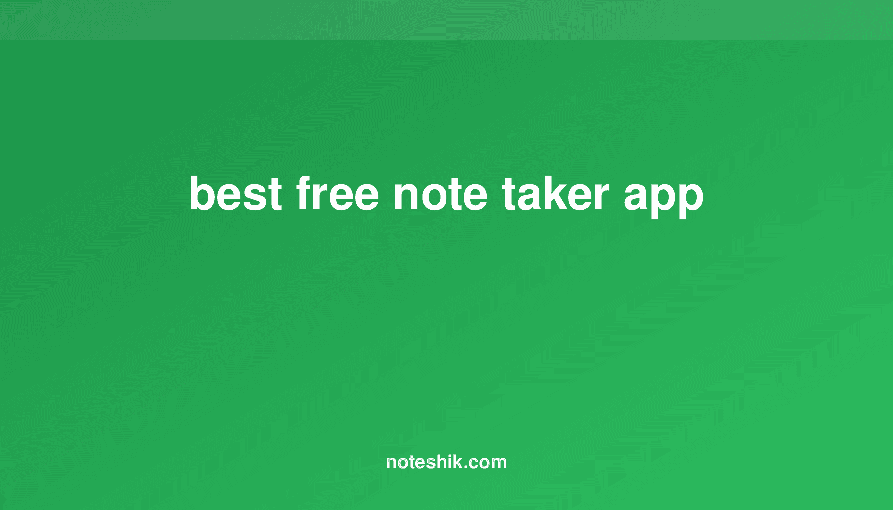 Best Free Note Taker Apps for Productivity