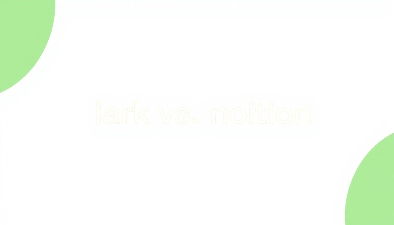 Lark vs Notion: Which All‑In‑One Workspace Wins?
